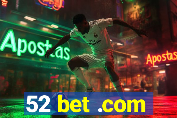 52 bet .com